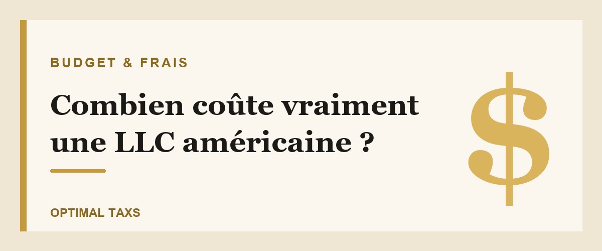 Combien coûte vraiment une LLC américaine